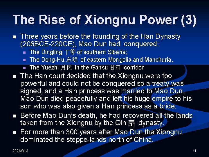 The Rise of Xiongnu Power (3) n Three years before the founding of the