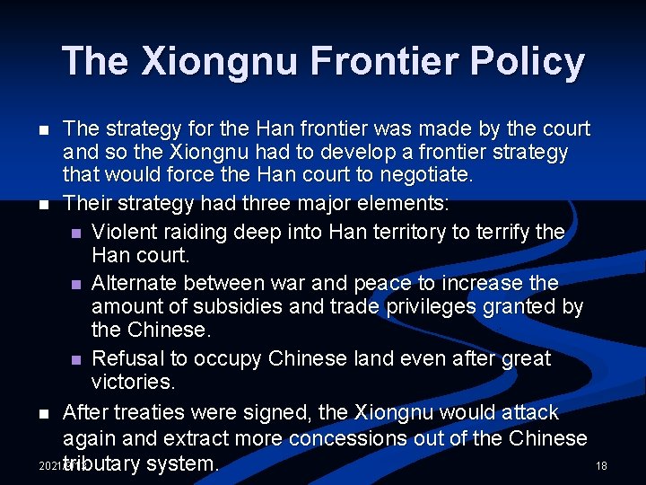 The Xiongnu Frontier Policy The strategy for the Han frontier was made by the