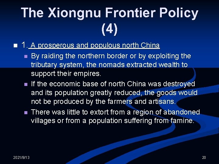 The Xiongnu Frontier Policy (4) n 1. A prosperous and populous north China n