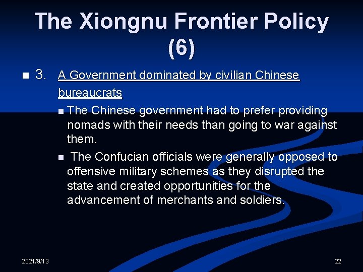 The Xiongnu Frontier Policy (6) n 3. A Government dominated by civilian Chinese bureaucrats