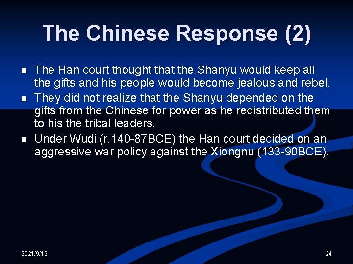 The Chinese Response (2) n n n The Han court thought that the Shanyu