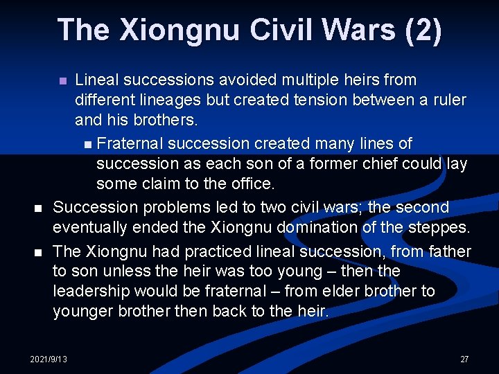 The Xiongnu Civil Wars (2) Lineal successions avoided multiple heirs from different lineages but