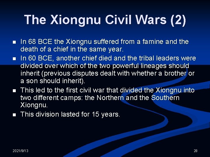 The Xiongnu Civil Wars (2) n n In 68 BCE the Xiongnu suffered from