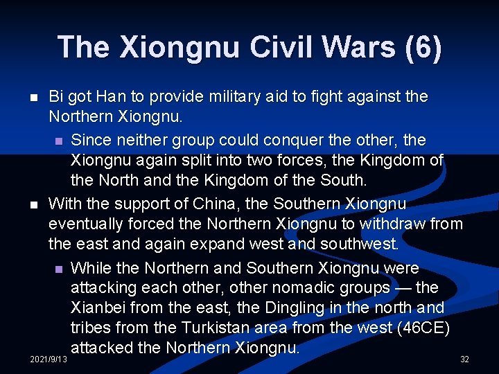 The Xiongnu Civil Wars (6) n n Bi got Han to provide military aid
