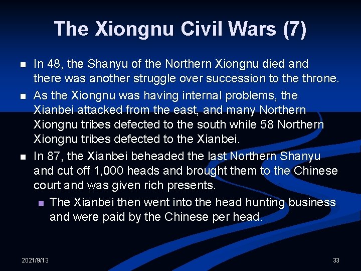 The Xiongnu Civil Wars (7) n n n In 48, the Shanyu of the