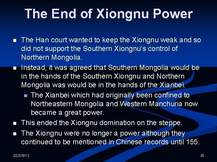 The End of Xiongnu Power n n The Han court wanted to keep the
