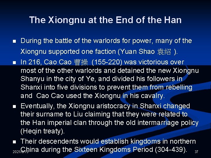 The Xiongnu at the End of the Han During the battle of the warlords