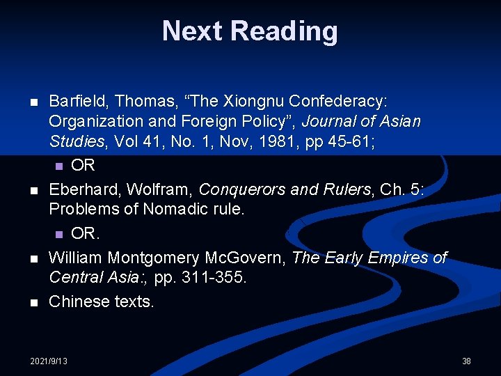 Next Reading n n Barfield, Thomas, “The Xiongnu Confederacy: Organization and Foreign Policy”, Journal