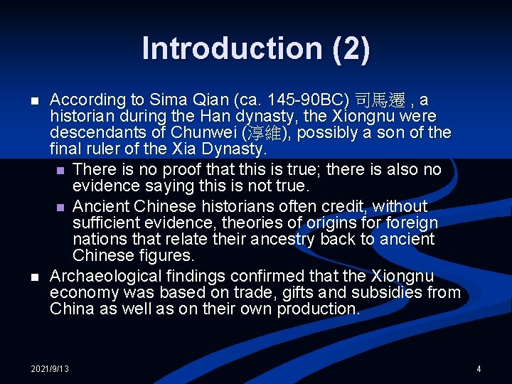 Introduction (2) n n According to Sima Qian (ca. 145 -90 BC) 司馬遷 ,