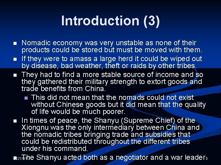 Introduction (3) Nomadic economy was very unstable as none of their products could be