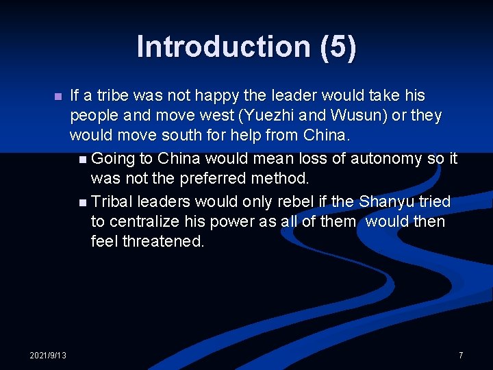 Introduction (5) n 2021/9/13 If a tribe was not happy the leader would take