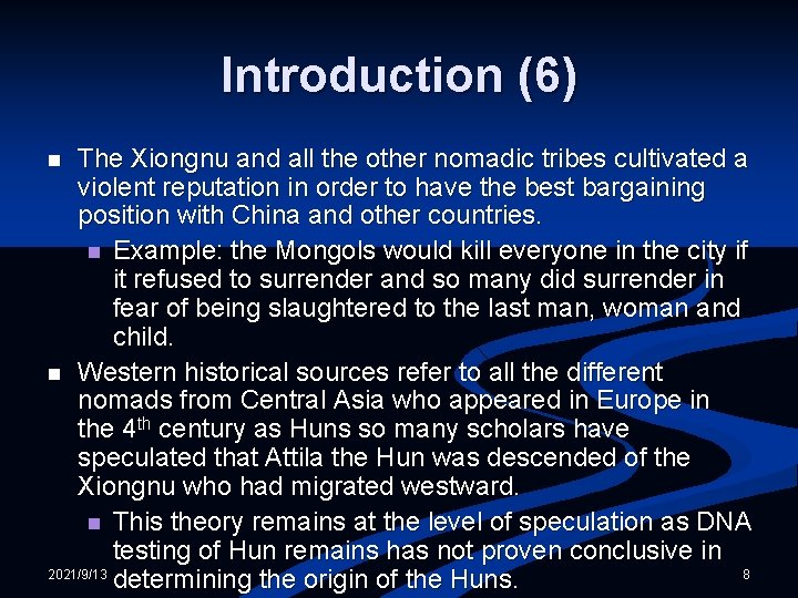 Introduction (6) The Xiongnu and all the other nomadic tribes cultivated a violent reputation