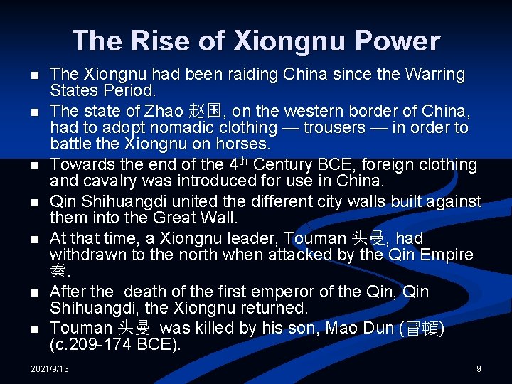 The Rise of Xiongnu Power n n n n The Xiongnu had been raiding