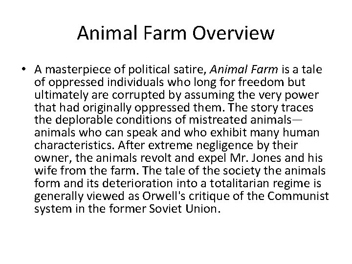 Animal Farm Overview • A masterpiece of political satire, Animal Farm is a tale