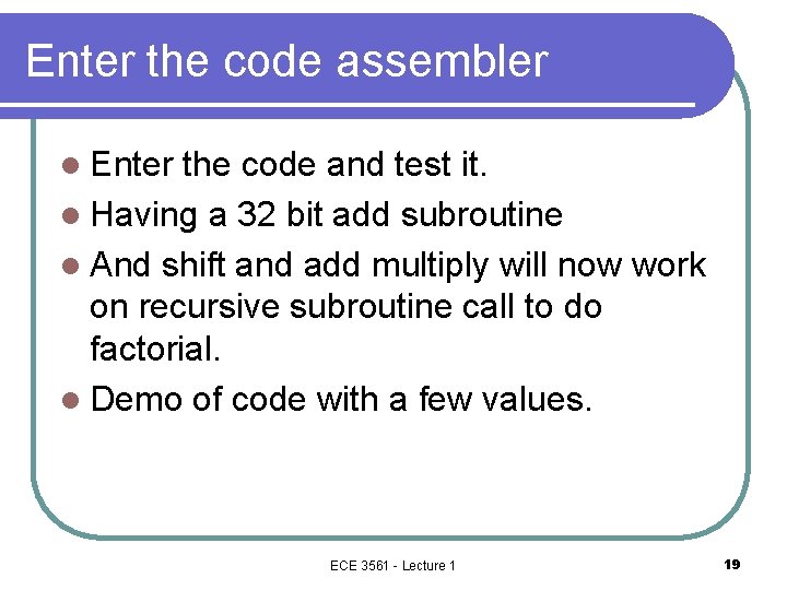 Enter the code assembler l Enter the code and test it. l Having a