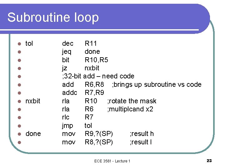 Subroutine loop l l l l tol nxbit done dec R 11 jeq done