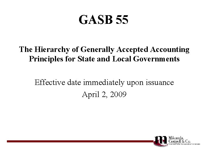 GASB 55 The Hierarchy of Generally Accepted Accounting Principles for State and Local Governments