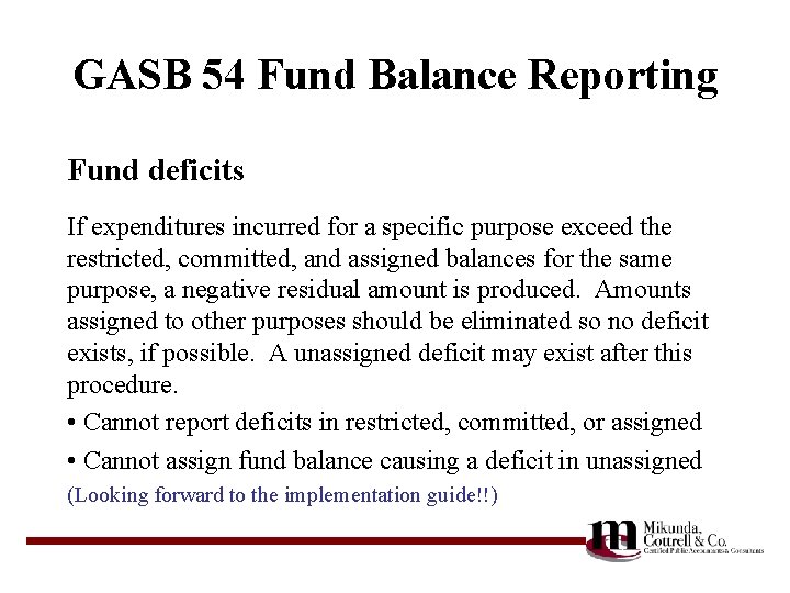 GASB 54 Fund Balance Reporting Fund deficits If expenditures incurred for a specific purpose