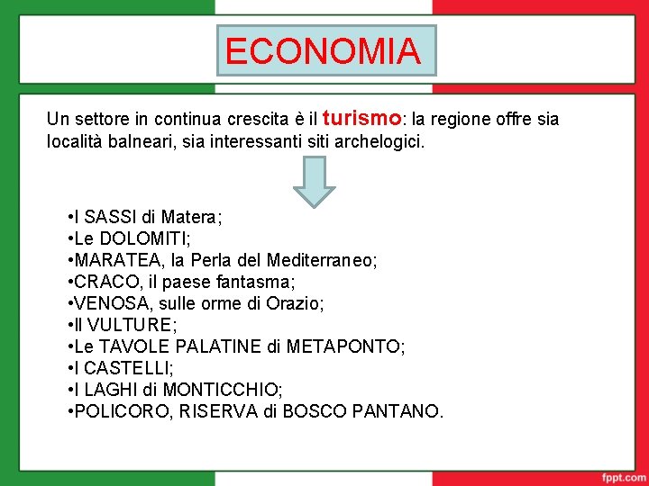 ECONOMIA Un settore in continua crescita è il turismo: la regione offre sia località