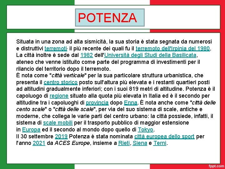 POTENZA Situata in una zona ad alta sismicità, la sua storia è stata segnata