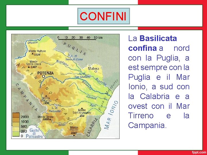 CONFINI La Basilicata confina a nord con la Puglia, a est sempre con la