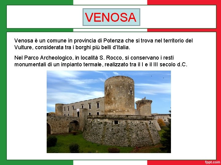 VENOSA Venosa è un comune in provincia di Potenza che si trova nel territorio