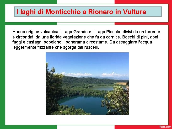 I laghi di Monticchio a Rionero in Vulture Hanno origine vulcanica il Lago Grande