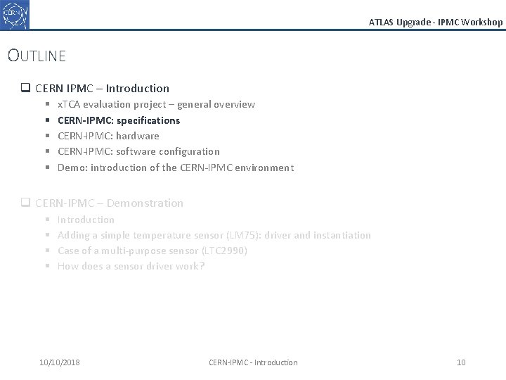 ATLAS Upgrade - IPMC Workshop OUTLINE q CERN IPMC – Introduction § § §