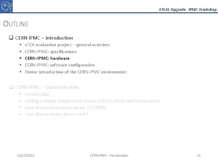 ATLAS Upgrade - IPMC Workshop OUTLINE q CERN IPMC – Introduction § § §