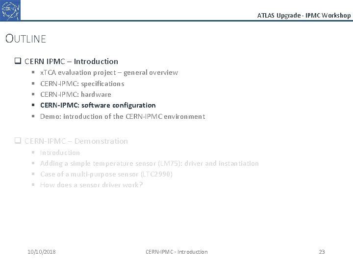 ATLAS Upgrade - IPMC Workshop OUTLINE q CERN IPMC – Introduction § § §