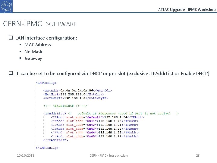 ATLAS Upgrade - IPMC Workshop CERN-IPMC: SOFTWARE q LAN interface configuration: § MAC Address