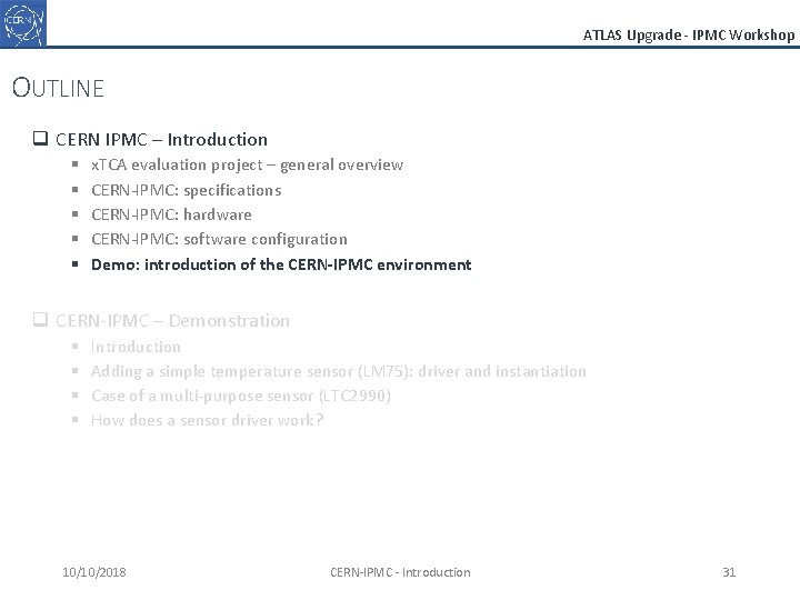 ATLAS Upgrade - IPMC Workshop OUTLINE q CERN IPMC – Introduction § § §