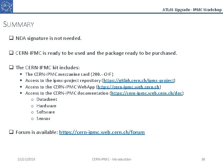 ATLAS Upgrade - IPMC Workshop SUMMARY q NDA signature is not needed. q CERN-IPMC