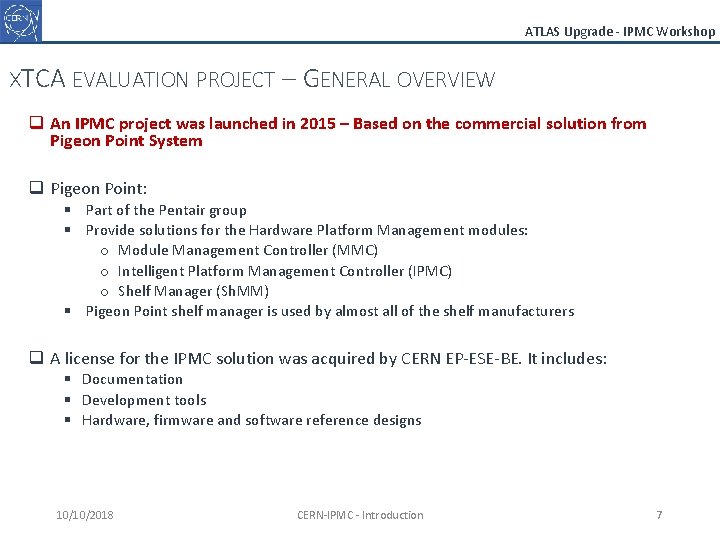ATLAS Upgrade - IPMC Workshop XTCA EVALUATION PROJECT – GENERAL OVERVIEW q An IPMC