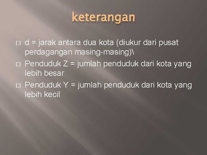 keterangan � � � d = jarak antara dua kota (diukur dari pusat perdagangan