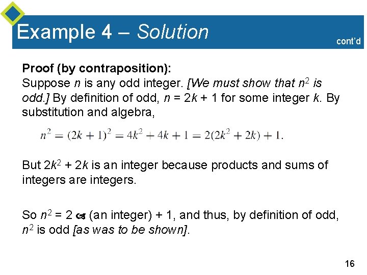 Example 4 – Solution cont’d Proof (by contraposition): Suppose n is any odd integer.