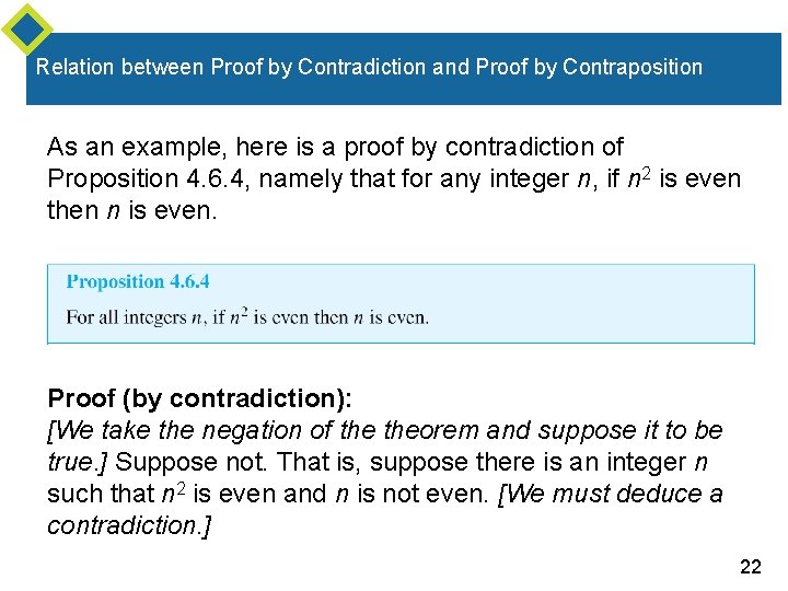 Relation between Proof by Contradiction and Proof by Contraposition As an example, here is