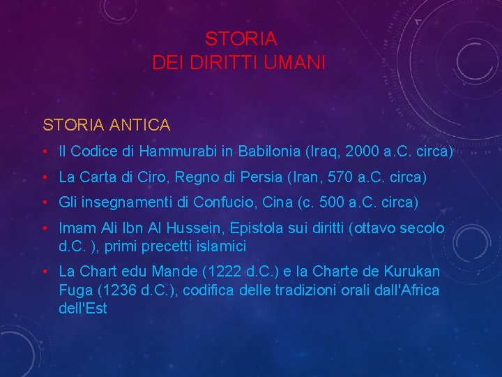 STORIA DEI DIRITTI UMANI STORIA ANTICA • Il Codice di Hammurabi in Babilonia (Iraq,