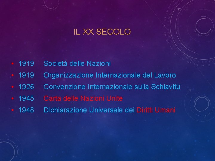 IL XX SECOLO • 1919 Società delle Nazioni • 1919 Organizzazione Internazionale del Lavoro