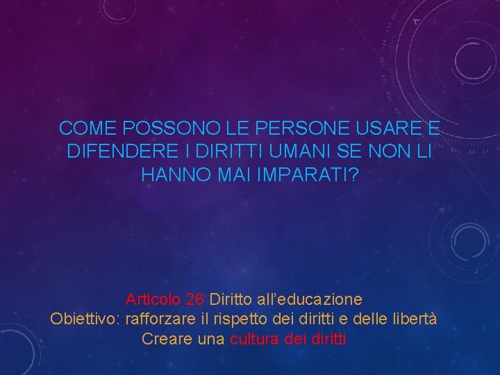 COME POSSONO LE PERSONE USARE E DIFENDERE I DIRITTI UMANI SE NON LI HANNO