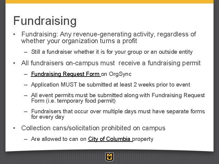 Fundraising • Fundraising: Any revenue-generating activity, regardless of whether your organization turns a profit