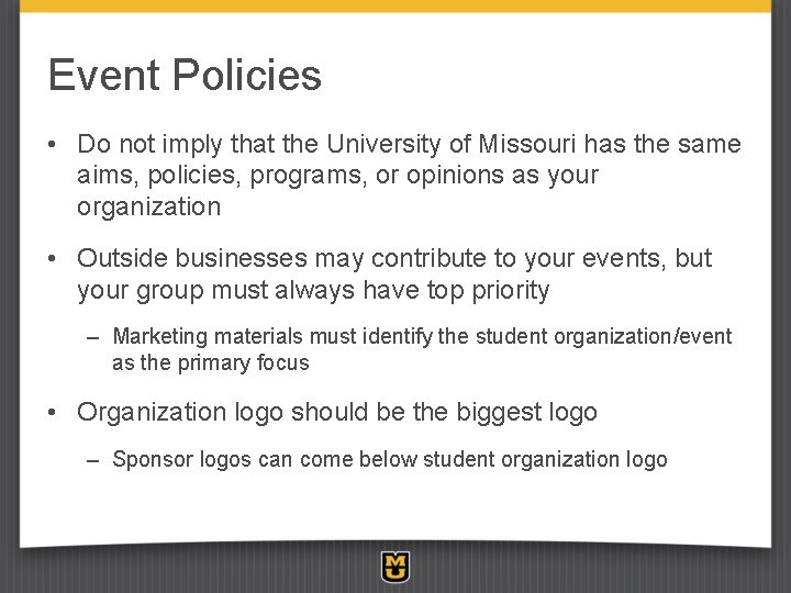 Event Policies • Do not imply that the University of Missouri has the same