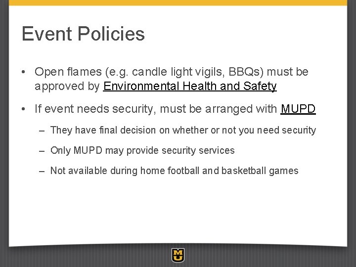 Event Policies • Open flames (e. g. candle light vigils, BBQs) must be approved