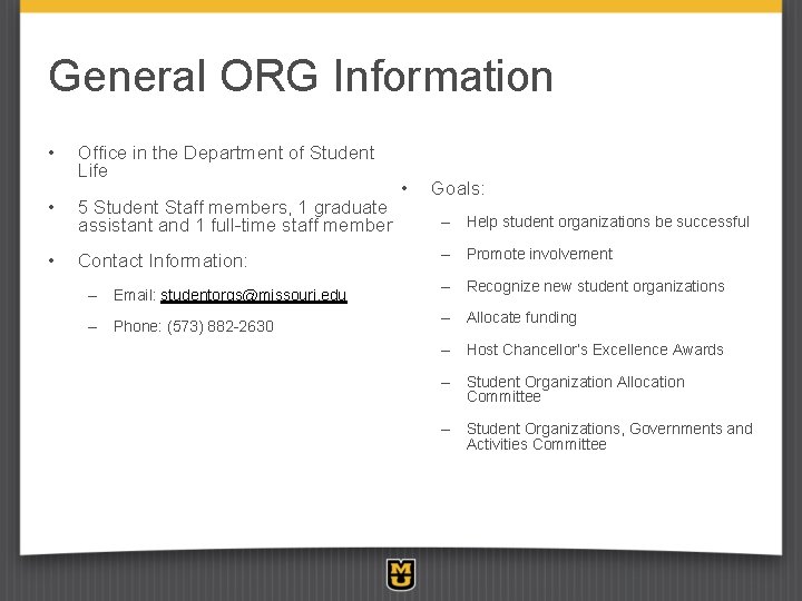 General ORG Information • Office in the Department of Student Life • 5 Student