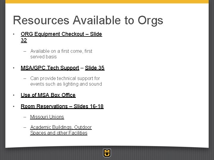 Resources Available to Orgs • ORG Equipment Checkout – Slide 32 – Available on