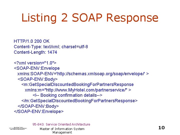 Listing 2 SOAP Response HTTP/1. 0 200 OK Content-Type: text/xml; charset=utf-8 Content-Length: 1474 <?