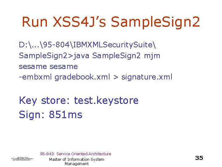 Run XSS 4 J’s Sample. Sign 2 D: . . . 95 -804IBMXMLSecurity. Suite