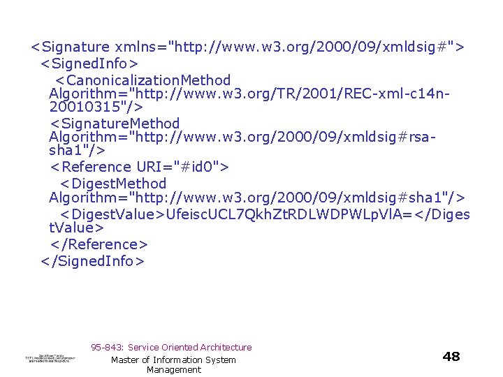<Signature xmlns="http: //www. w 3. org/2000/09/xmldsig#"> <Signed. Info> <Canonicalization. Method Algorithm="http: //www. w 3.