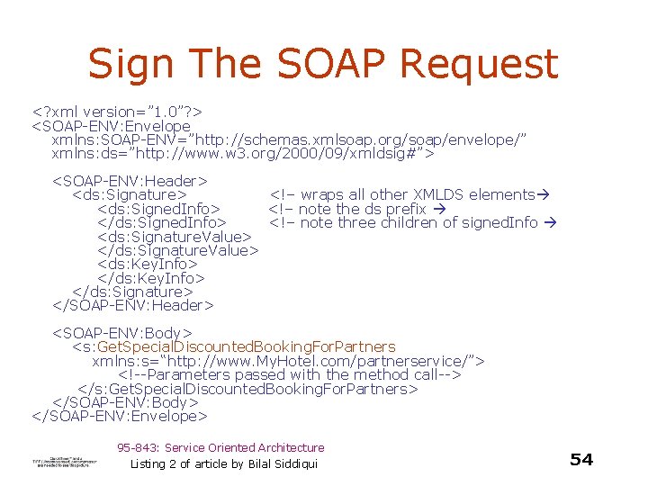 Sign The SOAP Request <? xml version=” 1. 0”? > <SOAP-ENV: Envelope xmlns: SOAP-ENV=”http: