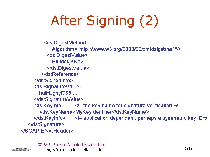 After Signing (2) <ds: Digest. Method Algorithm="http: //www. w 3. org/2000/09/xmldsig#sha 1"/> <ds: Digest.